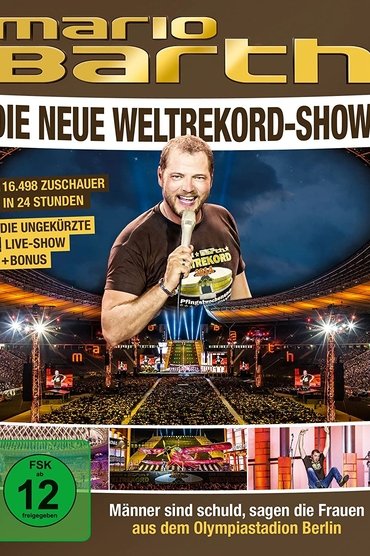 Mario Barth: Die neue Weltrekord-Show: Männer sind schuld, sagen die Frauen