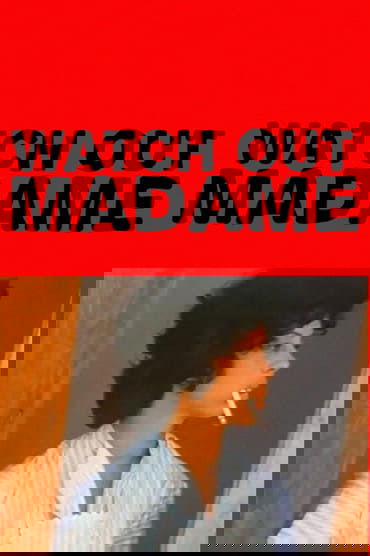 Watch Out, Madame