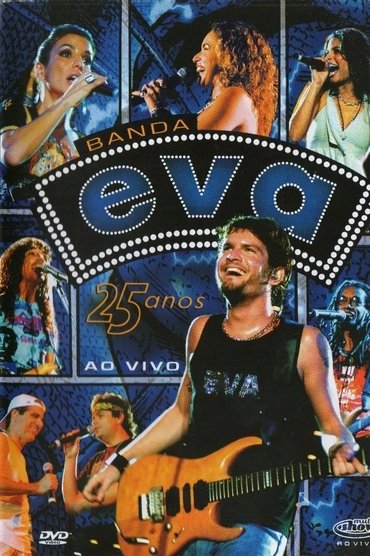 Banda Eva - 25 Anos ao Vivo