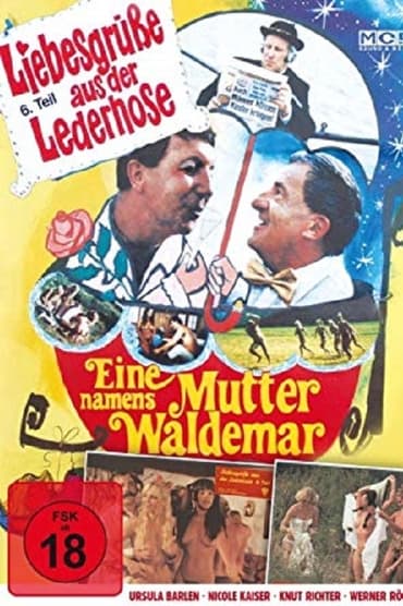 Liebesgrüße aus der Lederhose 6: Eine Mutter namens Waldemar