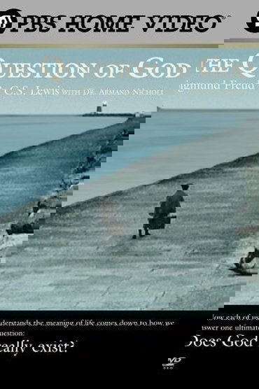 The Question of God: Sigmund Freud & C.S. Lewis