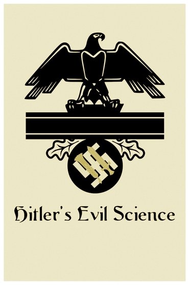 Hitler's Evil Science