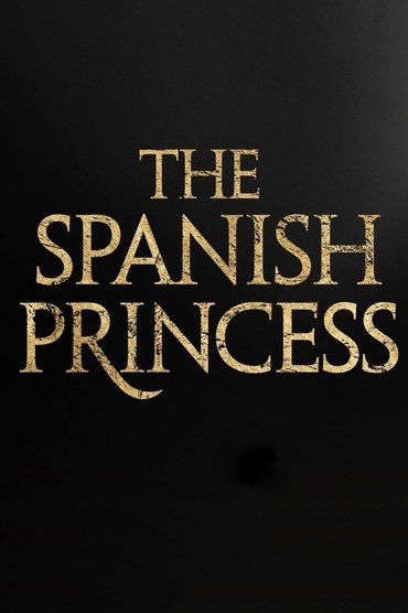 The Spanish Princess Saison 2 Affiche The Spanish Princess Saison 2