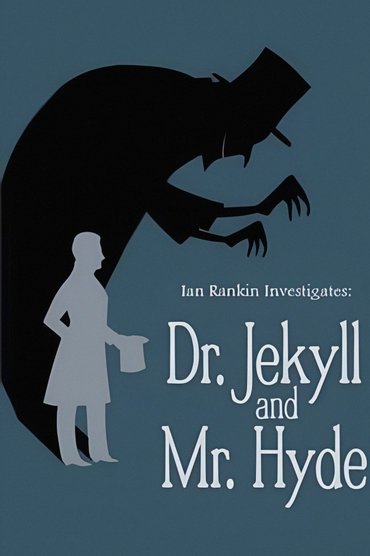 Ian Rankin Investigates: Dr. Jekyll & Mr. Hyde