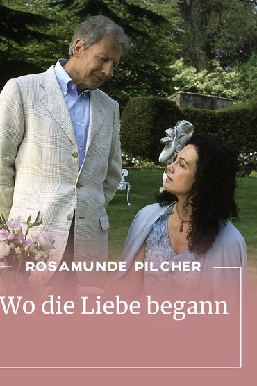 Rosamunde Pilcher: Wo die Liebe begann