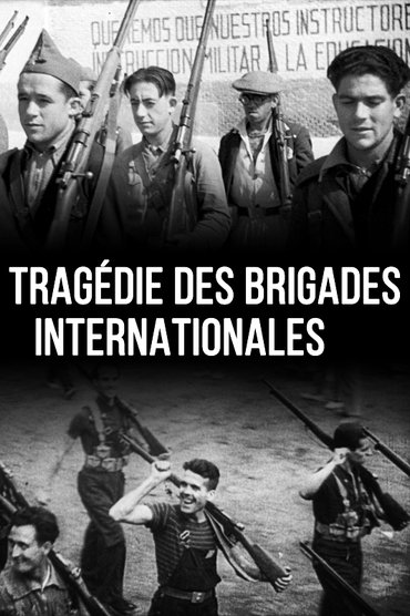 La Tragédie des Brigades Internationales