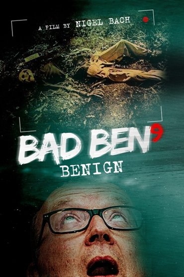 Bad Ben 9: Benign