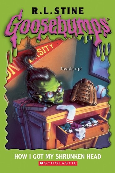 Goosebumps: How I Got My Shrunken Head