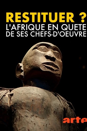 Restitution? Africa's Fight for Its Art