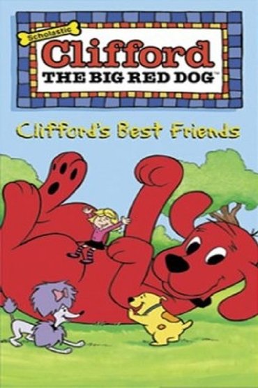 Clifford the Big Red Dog- Clifford's Best Friends