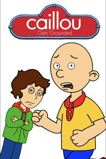 Caillou Gets Grounded