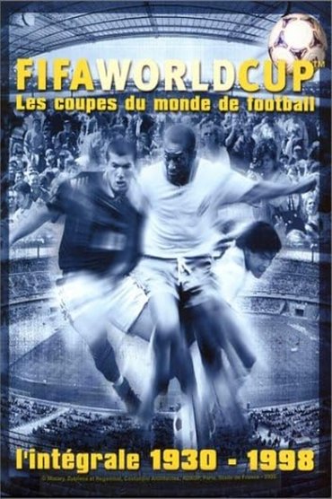 FIFA World Cup - Les coupes du monde de football - L'intégrale 1930-1998
