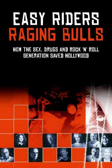 Easy Riders, Raging Bulls: How the Sex 'n' Drugs 'n' Rock 'n' Roll Generation Saved Hollywood