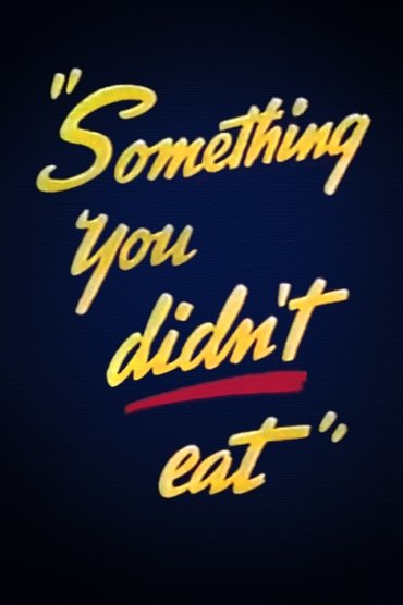 Something You Didn't Eat