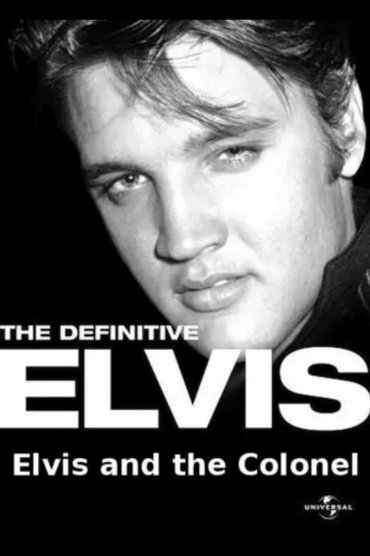 The Definitive Elvis: Elvis and the Colonel
