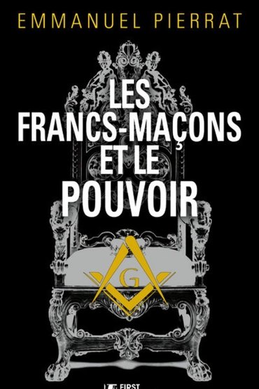 Les Francs-Maçons et le Pouvoir