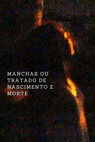 Manchas ou um Tratado de Nascimento e Morte