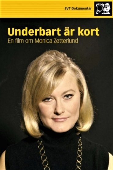 Underbart är kort - en film om Monica Zetterlund