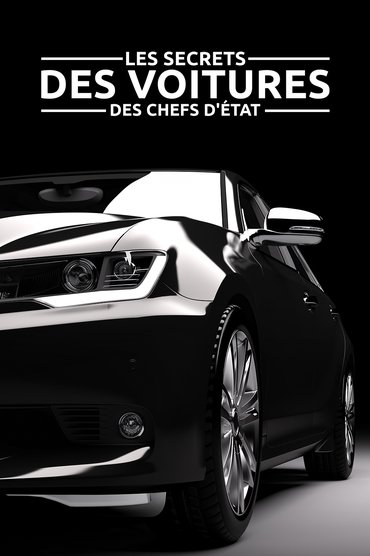 Les Secrets des voitures des chefs d'État