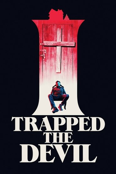 I Trapped the Devil (2019)