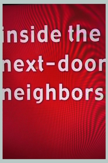 Inside the Next-Door Neighbors