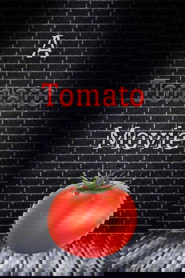 A Tomato Movie