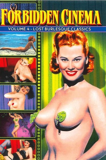 Forbidden Cinema: Volume 4 - Lost Burlesque Classics