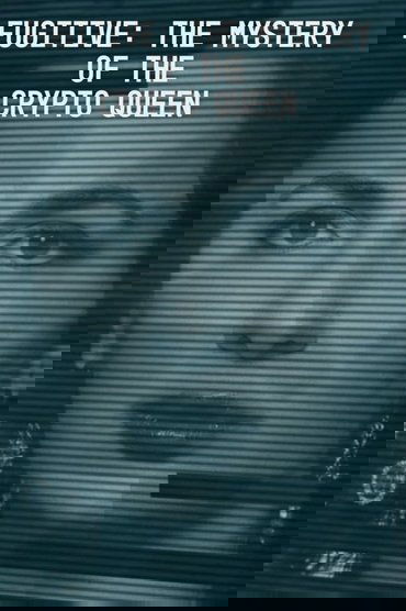 Fugitive: The Mystery of the Crypto Queen