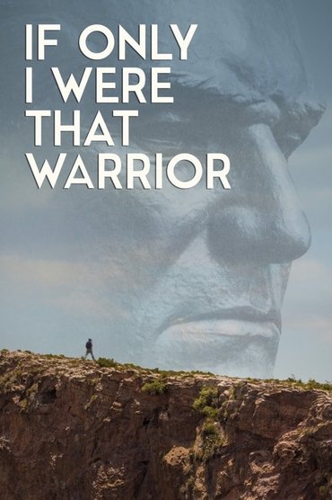 If Only I Were That Warrior