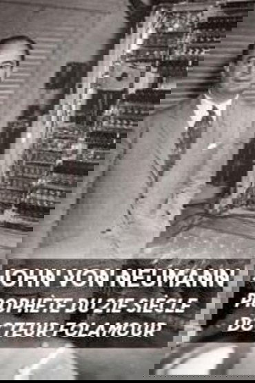 John von Neumann : prophète du XXIe siècle