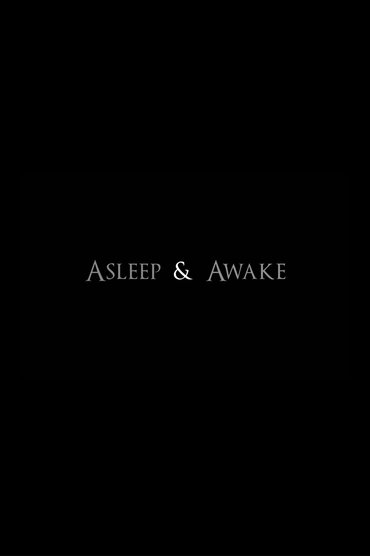 Asleep & Awake
