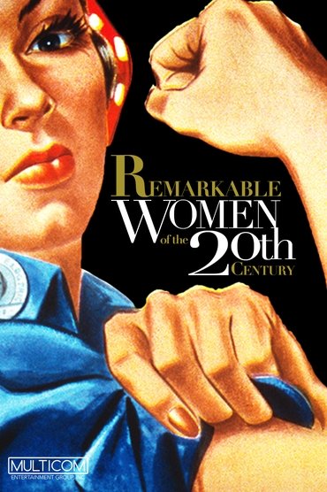 Remarkable Women of the 20th Century