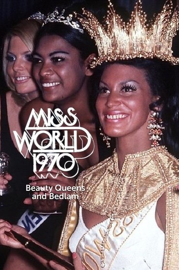 Miss World 1970: Beauty Queens and Bedlam
