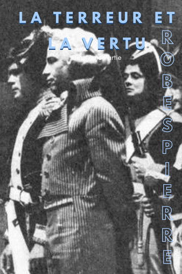 Terror and Virtue: Robespierre