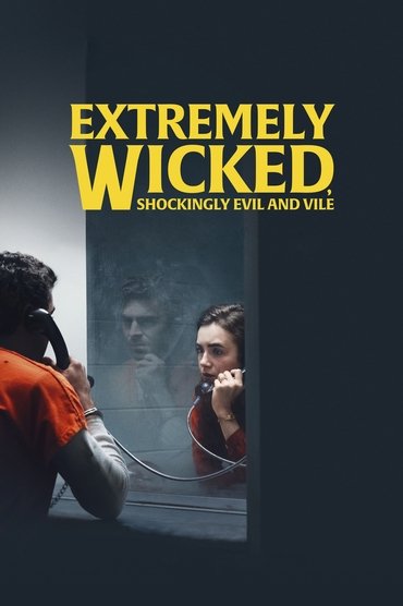 Extremely Wicked, Shockingly Evil and Vile Affiche Extremely Wicked, Shockingly Evil and Vile