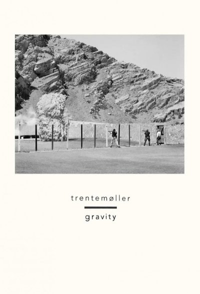 Gravity - Trentemøller Poster
