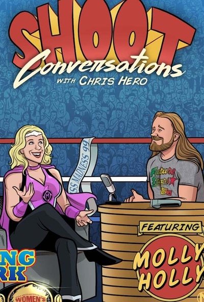 Shoot Conversations w/ Chris Hero: Molly Holly Poster