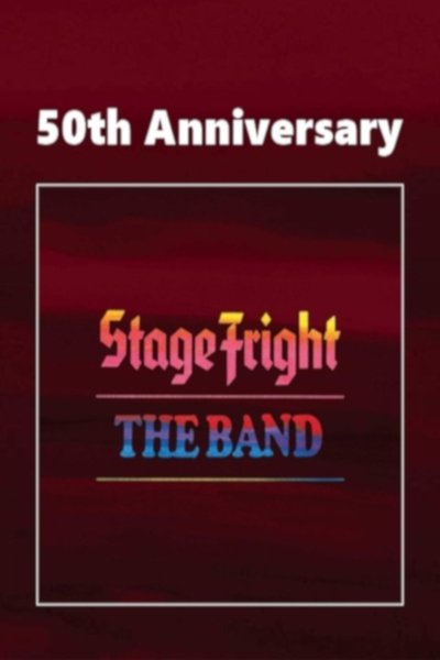 The Band: Stage Fright (50th Anniversery Ed.) Poster