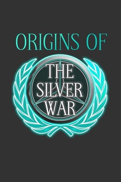 Origins of the Silver War Poster