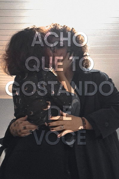 Acho que tô gostando de você