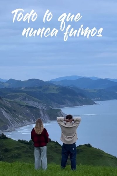 All That We Never Were Poster