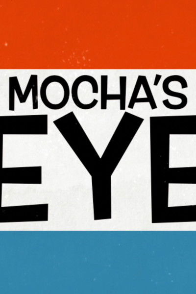 The Mochas Eye
