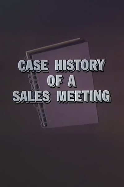 Case History of a Sales Meeting Poster