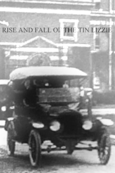 Rise and Fall of the Tin Lizzie Poster