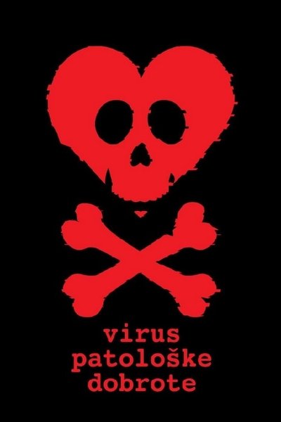 The Virus of Pathological Kindness Poster