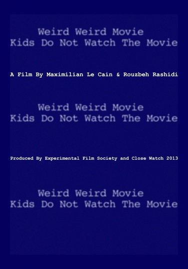 Weird Weird Movie Kids Do Not Watch The Movie