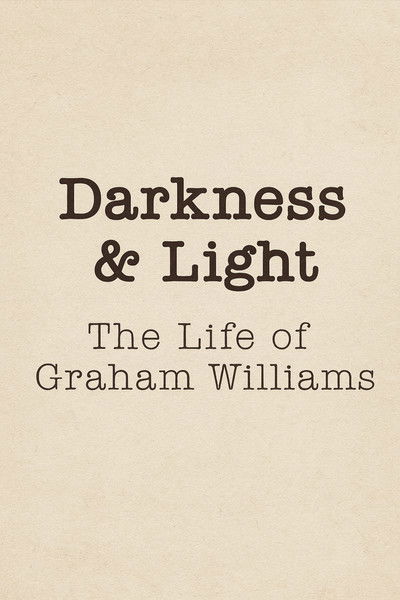 Darkness & Light: The Life of Graham Williams