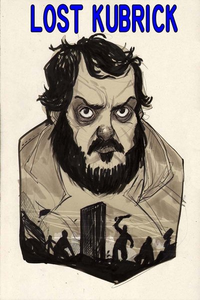 Lost Kubrick: The Unfinished Films of Stanley Kubrick Poster