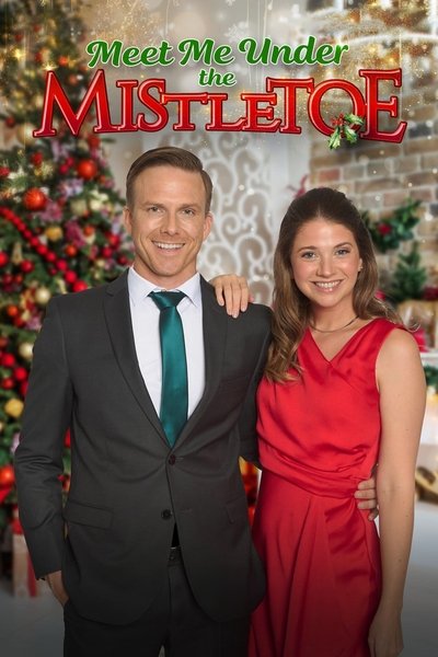 Meet Me Under the Mistletoe Poster