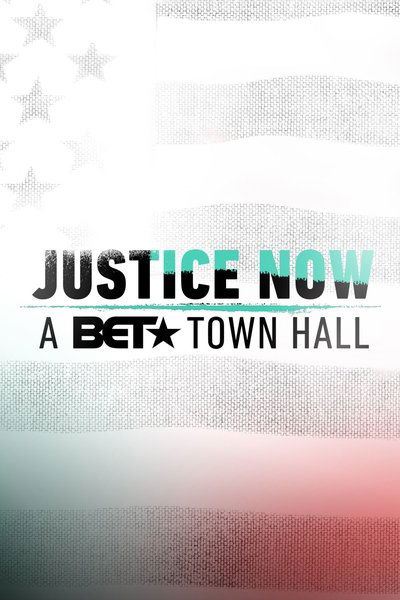 Justice Now: A BET Town Hall Poster
